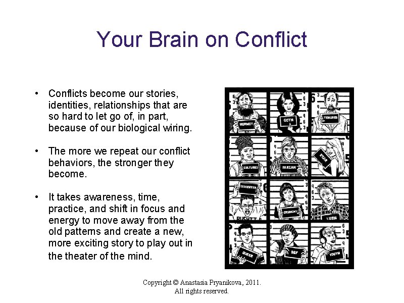 Your Brain on Conflict • Conflicts become our stories, identities, relationships that are so