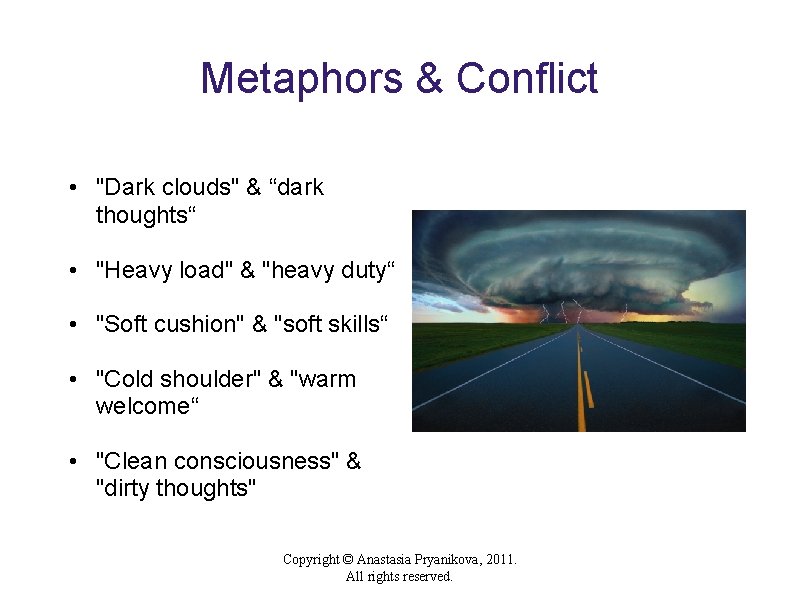 Metaphors & Conflict • "Dark clouds" & “dark thoughts“ • "Heavy load" & "heavy