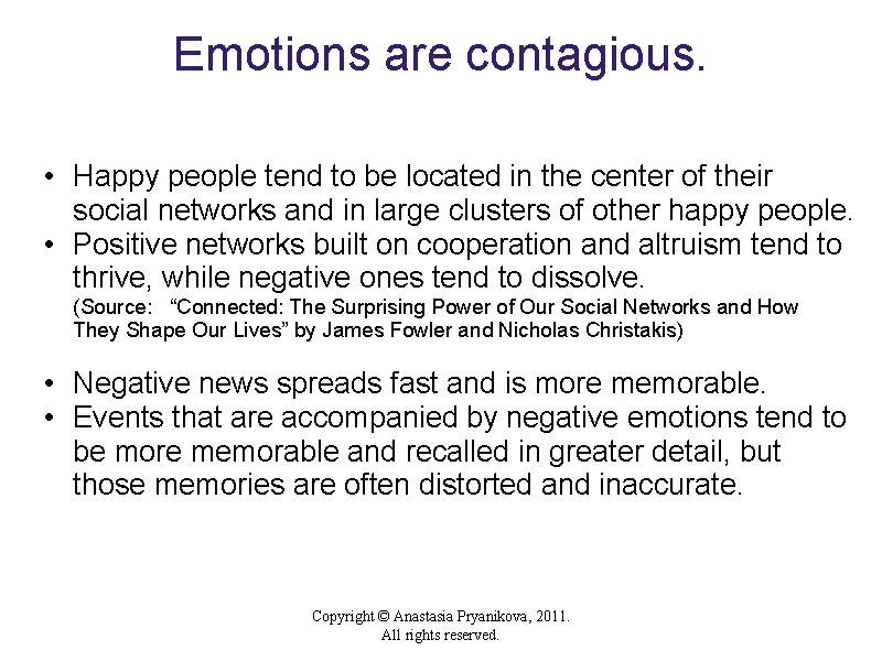 Emotions are contagious. • Happy people tend to be located in the center of