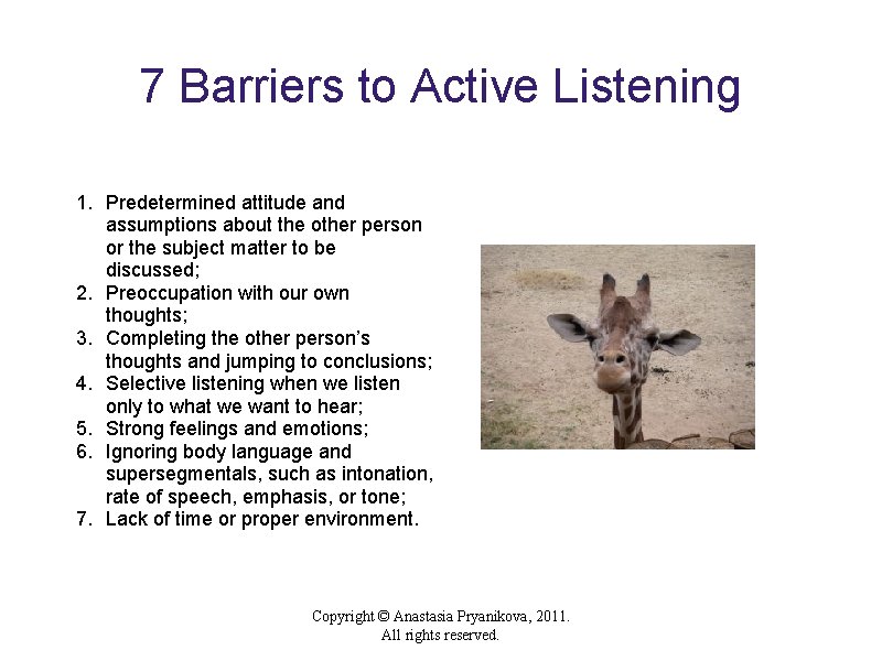 7 Barriers to Active Listening 1. Predetermined attitude and assumptions about the other person