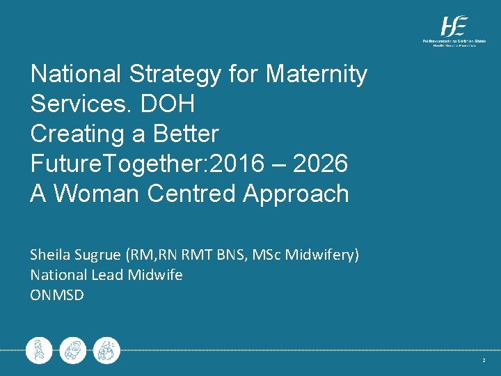 National Strategy for Maternity Services. DOH Creating a Better Future. Together: 2016 – 2026