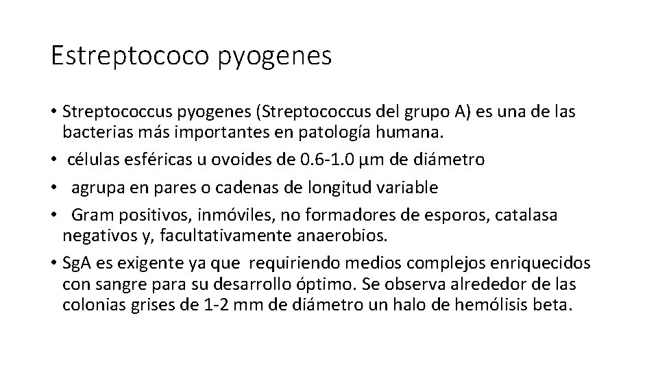 Estreptococo pyogenes • Streptococcus pyogenes (Streptococcus del grupo A) es una de las bacterias