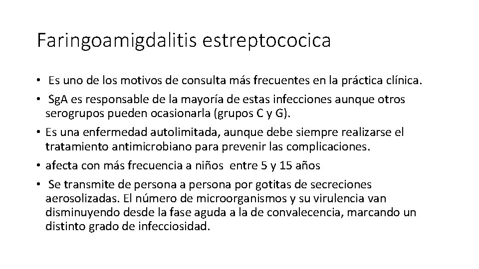 Faringoamigdalitis estreptococica • Es uno de los motivos de consulta más frecuentes en la