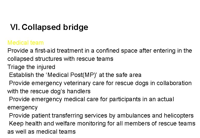 VI. Collapsed bridge Medical team Provide a first-aid treatment in a confined space after