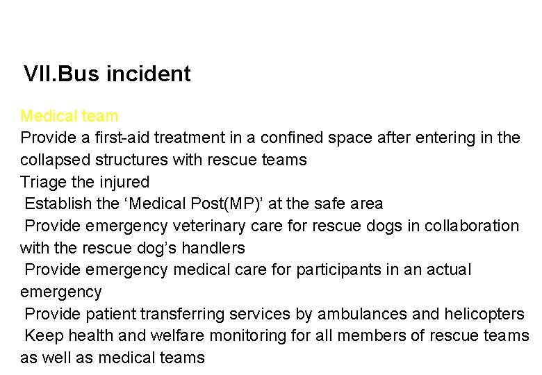 VII. Bus incident Medical team Provide a first-aid treatment in a confined space after