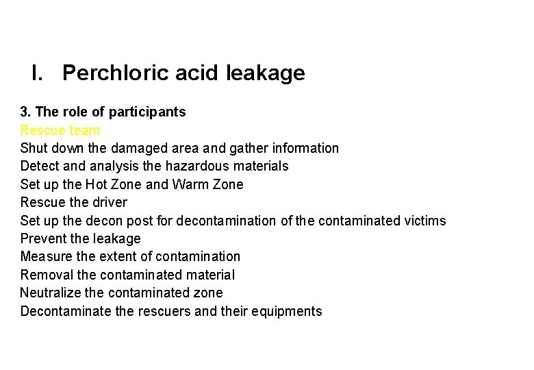 I. Perchloric acid leakage 3. The role of participants Rescue team Shut down the