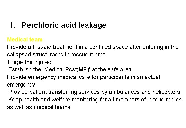 I. Perchloric acid leakage Medical team Provide a first-aid treatment in a confined space