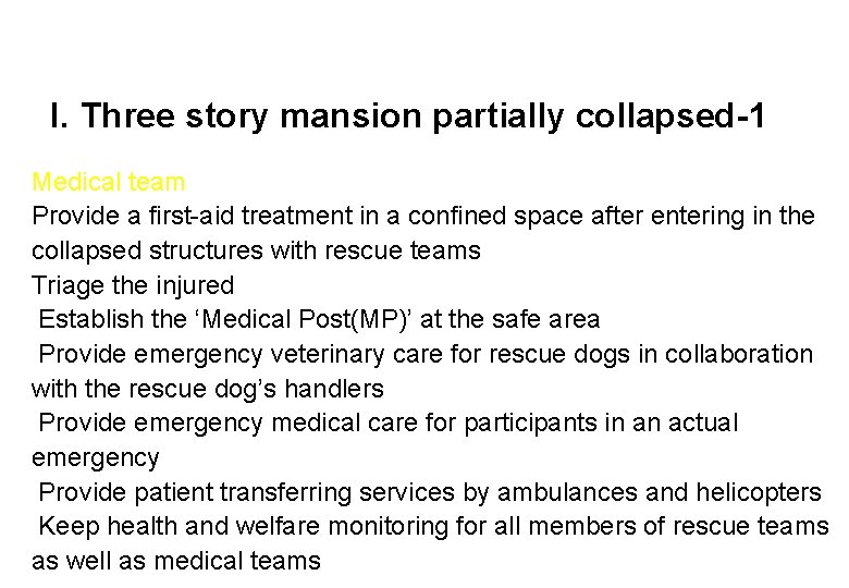 I. Three story mansion partially collapsed-1 Medical team Provide a first-aid treatment in a