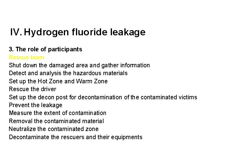 IV. Hydrogen fluoride leakage 3. The role of participants Rescue team Shut down the