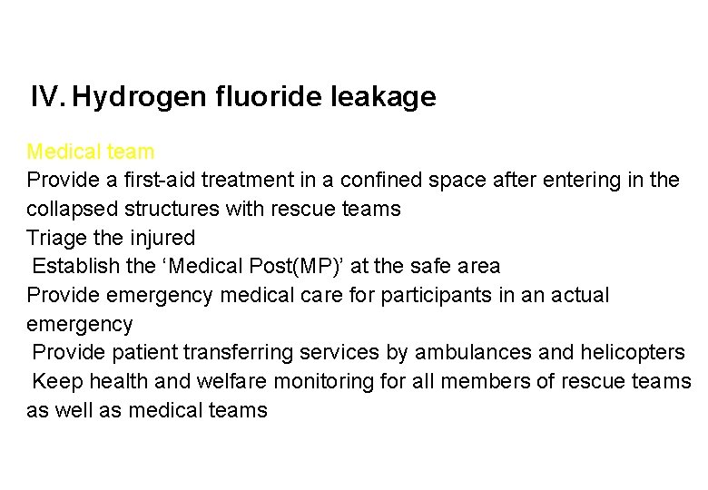 IV. Hydrogen fluoride leakage Medical team Provide a first-aid treatment in a confined space