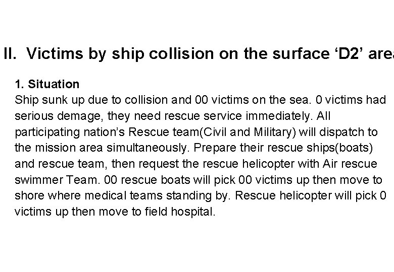 II. Victims by ship collision on the surface ‘D 2’ area 1. Situation Ship