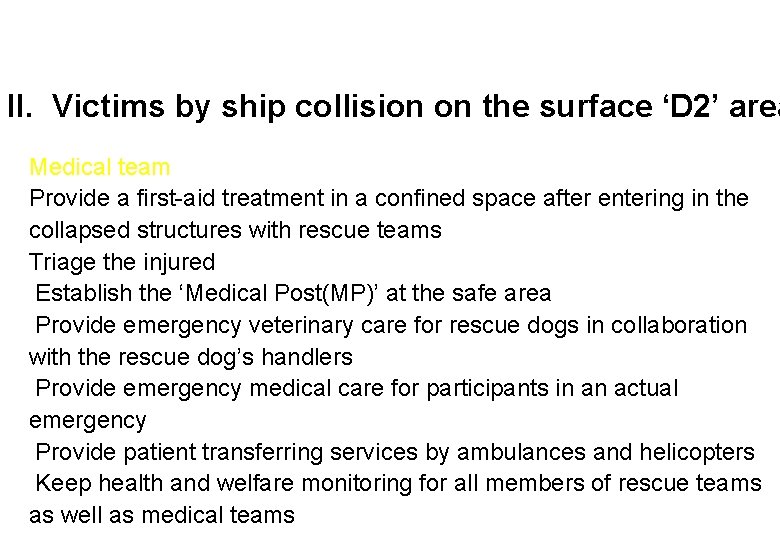 II. Victims by ship collision on the surface ‘D 2’ area Medical team Provide