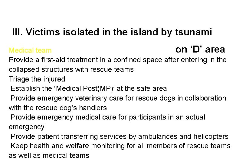 III. Victims isolated in the island by tsunami on ‘D’ area Medical team Provide