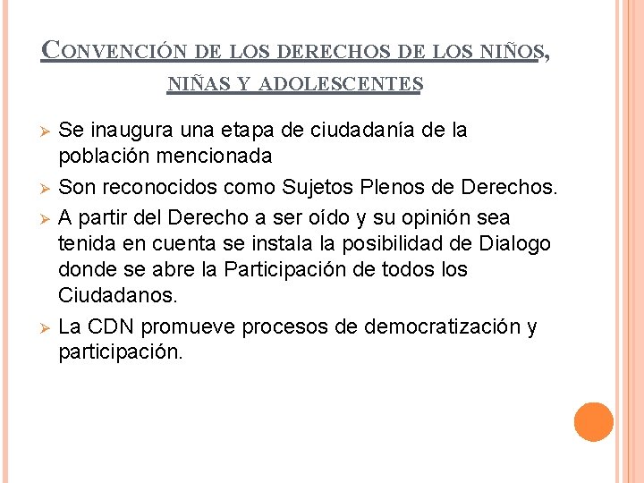 CONVENCIÓN DE LOS DERECHOS DE LOS NIÑOS, NIÑAS Y ADOLESCENTES Ø Ø Se inaugura