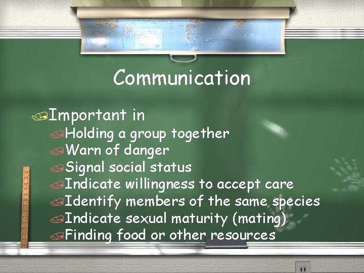 Communication /Important /Holding in a group together /Warn of danger /Signal social status /Indicate