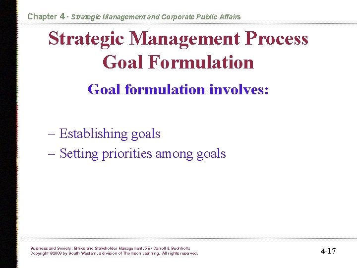 Chapter 4 • Strategic Management and Corporate Public Affairs Strategic Management Process Goal Formulation