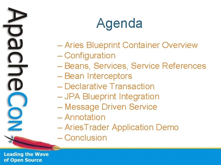 Agenda – Aries Blueprint Container Overview – Configuration – Beans, Service References – Bean