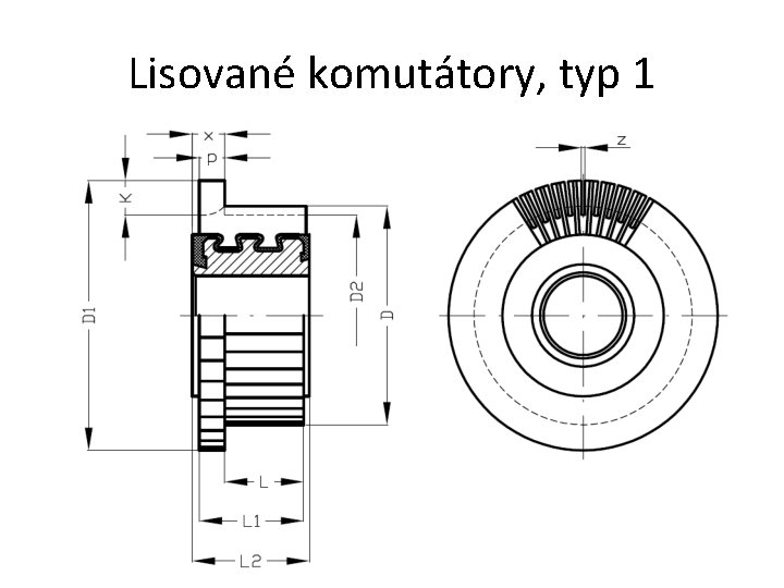 Lisované komutátory, typ 1 