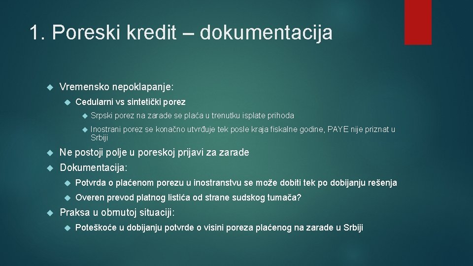 1. Poreski kredit – dokumentacija Vremensko nepoklapanje: Cedularni vs sintetički porez Srpski porez na