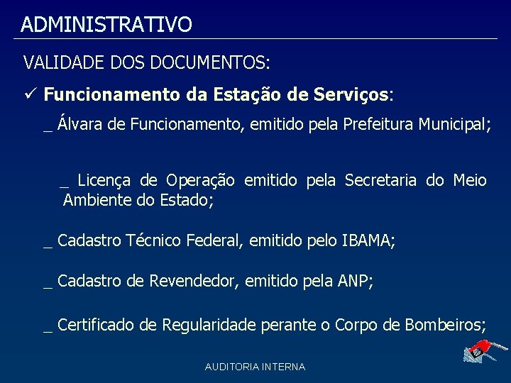 ADMINISTRATIVO VALIDADE DOS DOCUMENTOS: Funcionamento da Estação de Serviços: _ Álvara de Funcionamento, emitido