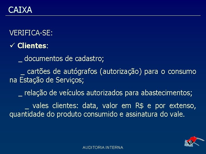 CAIXA VERIFICA-SE: Clientes: _ documentos de cadastro; _ cartões de autógrafos (autorização) para o