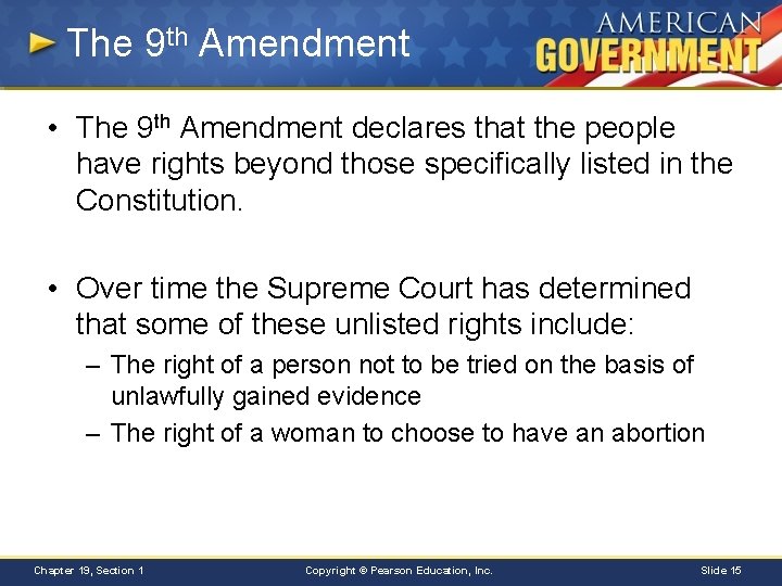 The 9 th Amendment • The 9 th Amendment declares that the people have