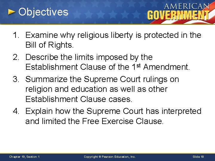 Objectives 1. Examine why religious liberty is protected in the Bill of Rights. 2.