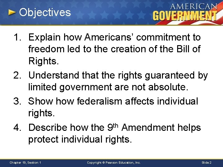Objectives 1. Explain how Americans’ commitment to freedom led to the creation of the