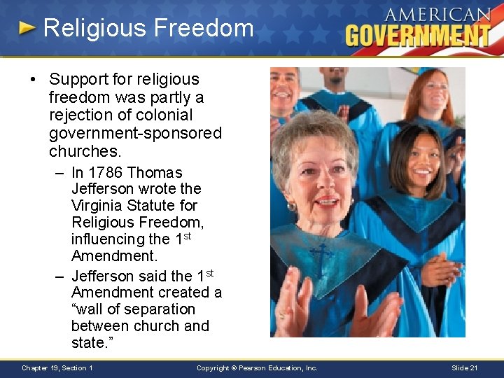 Religious Freedom • Support for religious freedom was partly a rejection of colonial government-sponsored