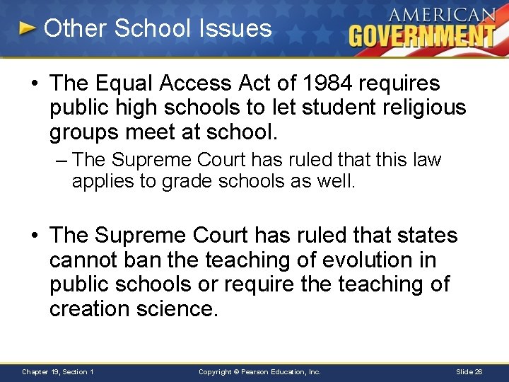 Other School Issues • The Equal Access Act of 1984 requires public high schools