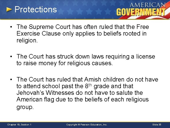 Protections • The Supreme Court has often ruled that the Free Exercise Clause only