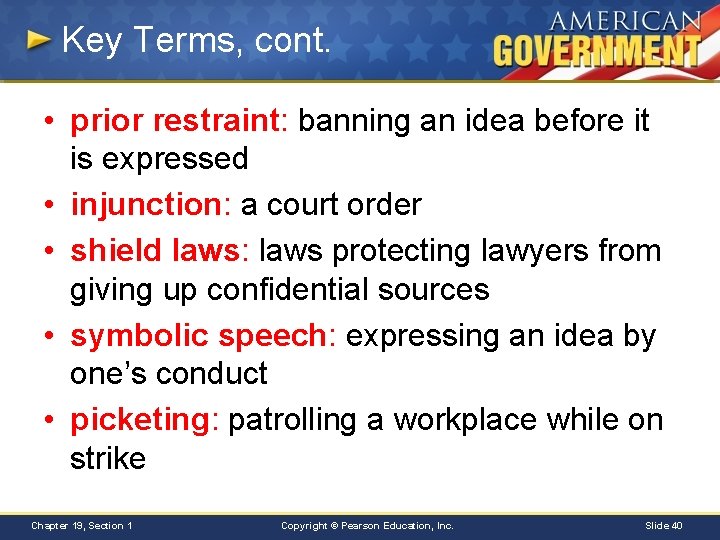 Key Terms, cont. • prior restraint: banning an idea before it is expressed •