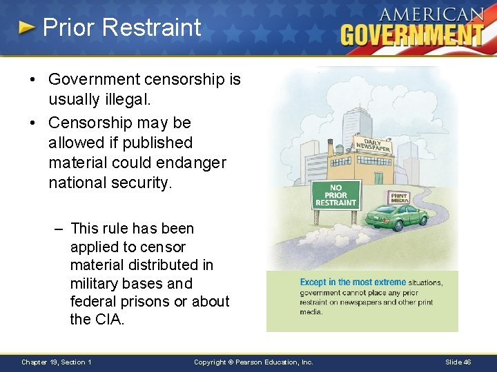 Prior Restraint • Government censorship is usually illegal. • Censorship may be allowed if