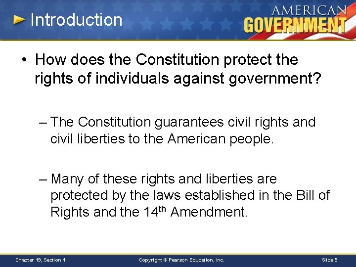 Introduction • How does the Constitution protect the rights of individuals against government? –