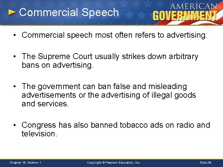 Commercial Speech • Commercial speech most often refers to advertising. • The Supreme Court