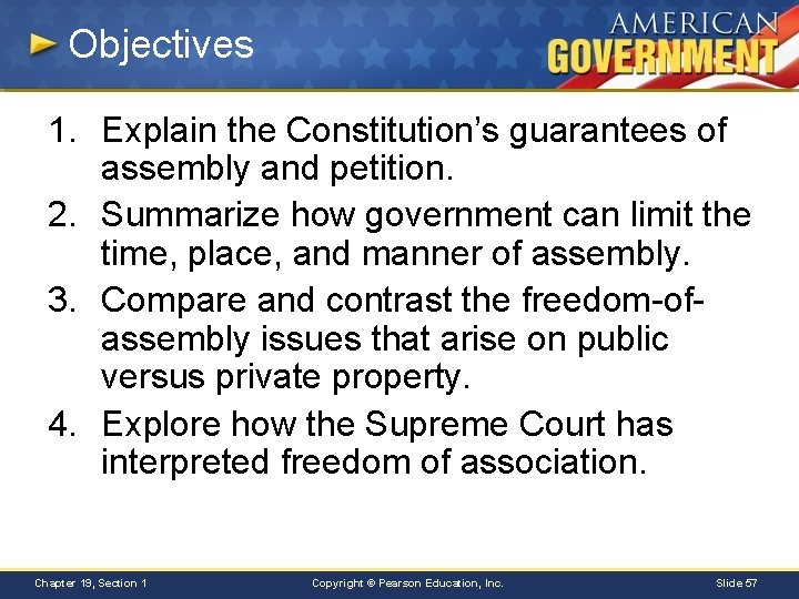 Objectives 1. Explain the Constitution’s guarantees of assembly and petition. 2. Summarize how government