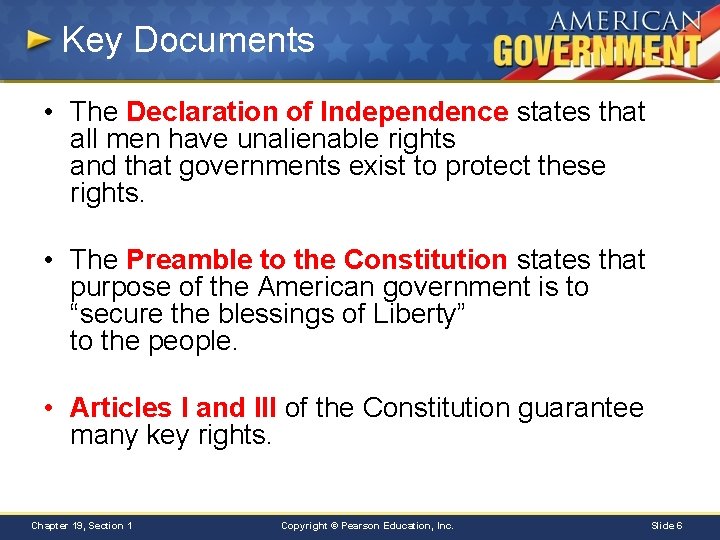 Key Documents • The Declaration of Independence states that all men have unalienable rights