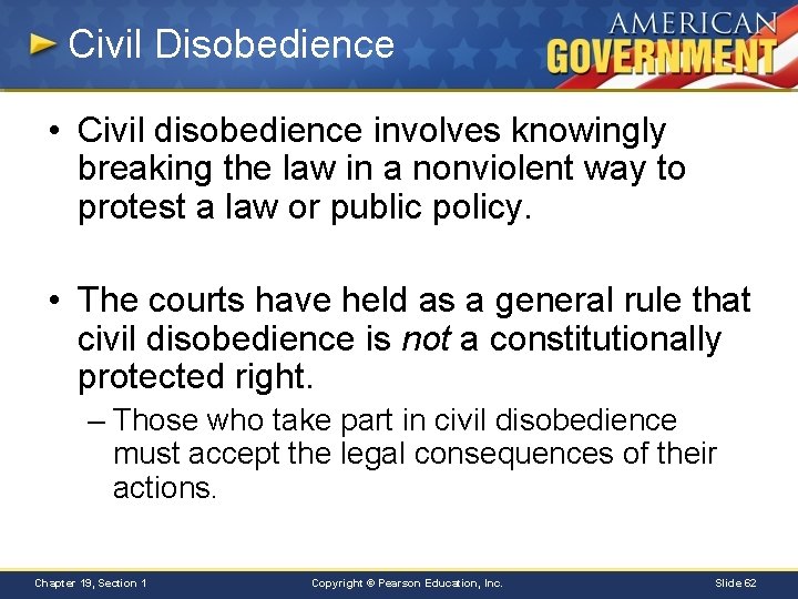 Civil Disobedience • Civil disobedience involves knowingly breaking the law in a nonviolent way