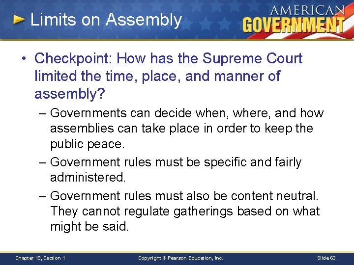 Limits on Assembly • Checkpoint: How has the Supreme Court limited the time, place,