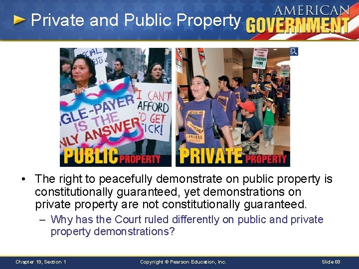 Private and Public Property • The right to peacefully demonstrate on public property is