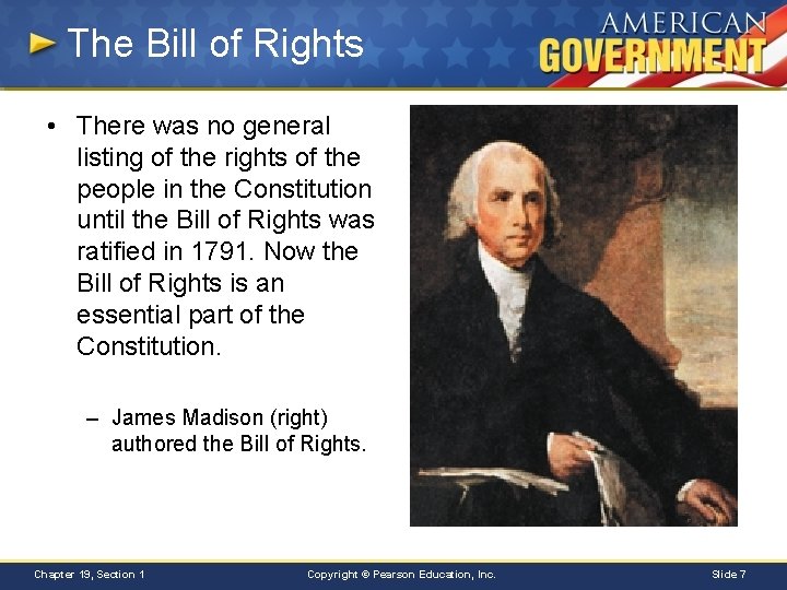 The Bill of Rights • There was no general listing of the rights of