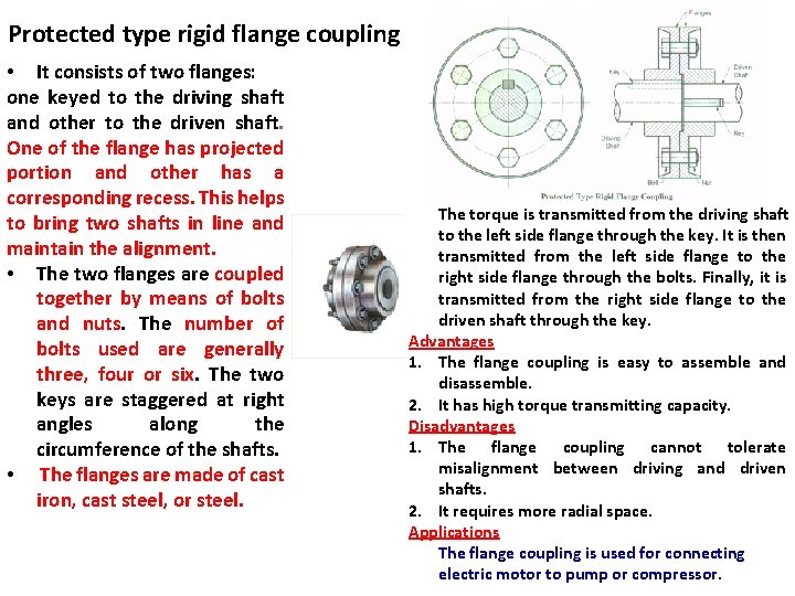 Protected type rigid flange coupling • It consists of two flanges: one keyed to