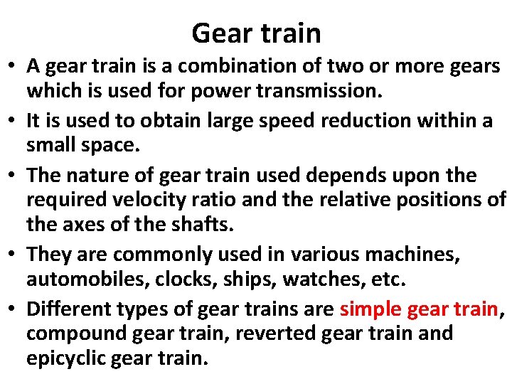 Gear train • A gear train is a combination of two or more gears