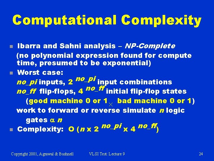 Computational Complexity n n n Ibarra and Sahni analysis – NP-Complete (no polynomial expression Computational Complexity n n n Ibarra and Sahni analysis – NP-Complete (no polynomial expression