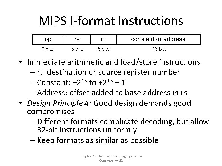 MIPS I-format Instructions op rs rt constant or address 6 bits 5 bits 16