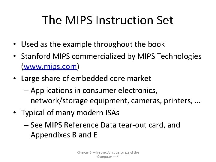 The MIPS Instruction Set • Used as the example throughout the book • Stanford