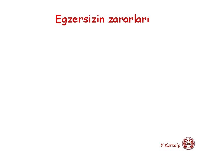 Egzersizin zararları Y. Kurtaiş 