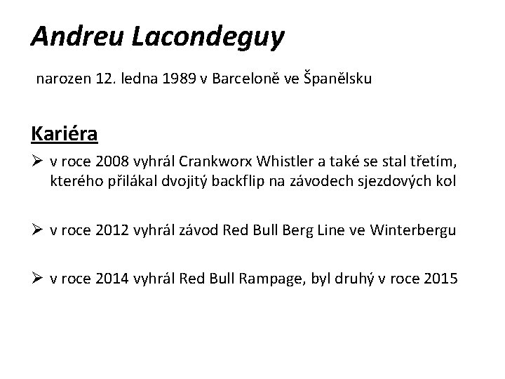 Andreu Lacondeguy narozen 12. ledna 1989 v Barceloně ve Španělsku Kariéra Ø v roce