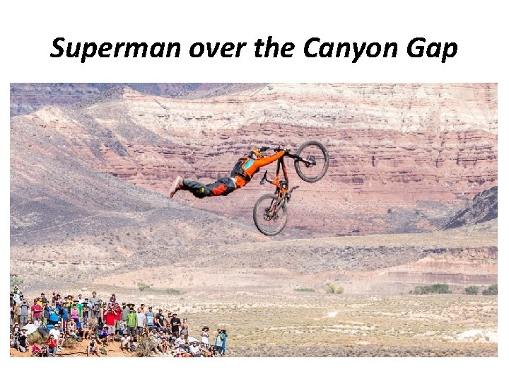 Superman over the Canyon Gap 