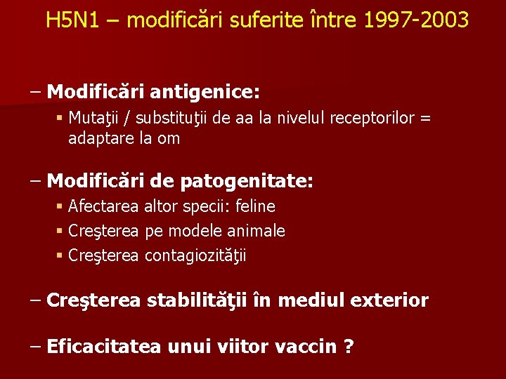 H 5 N 1 – modificări suferite între 1997 -2003 – Modificări antigenice: §